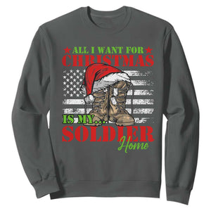 All I Want For Christmas Is My Soldier Home Sweatshirt TS09 Dark Heather Print Your Wear