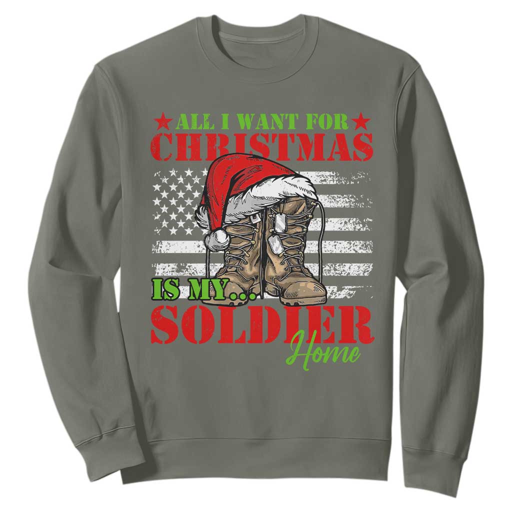 All I Want For Christmas Is My Soldier Home Sweatshirt TS09 Military Green Print Your Wear