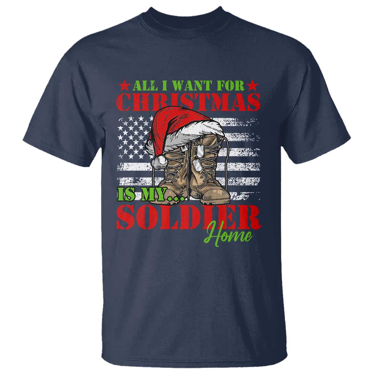All I Want For Christmas Is My Soldier Home T Shirt TS09 Navy Print Your Wear