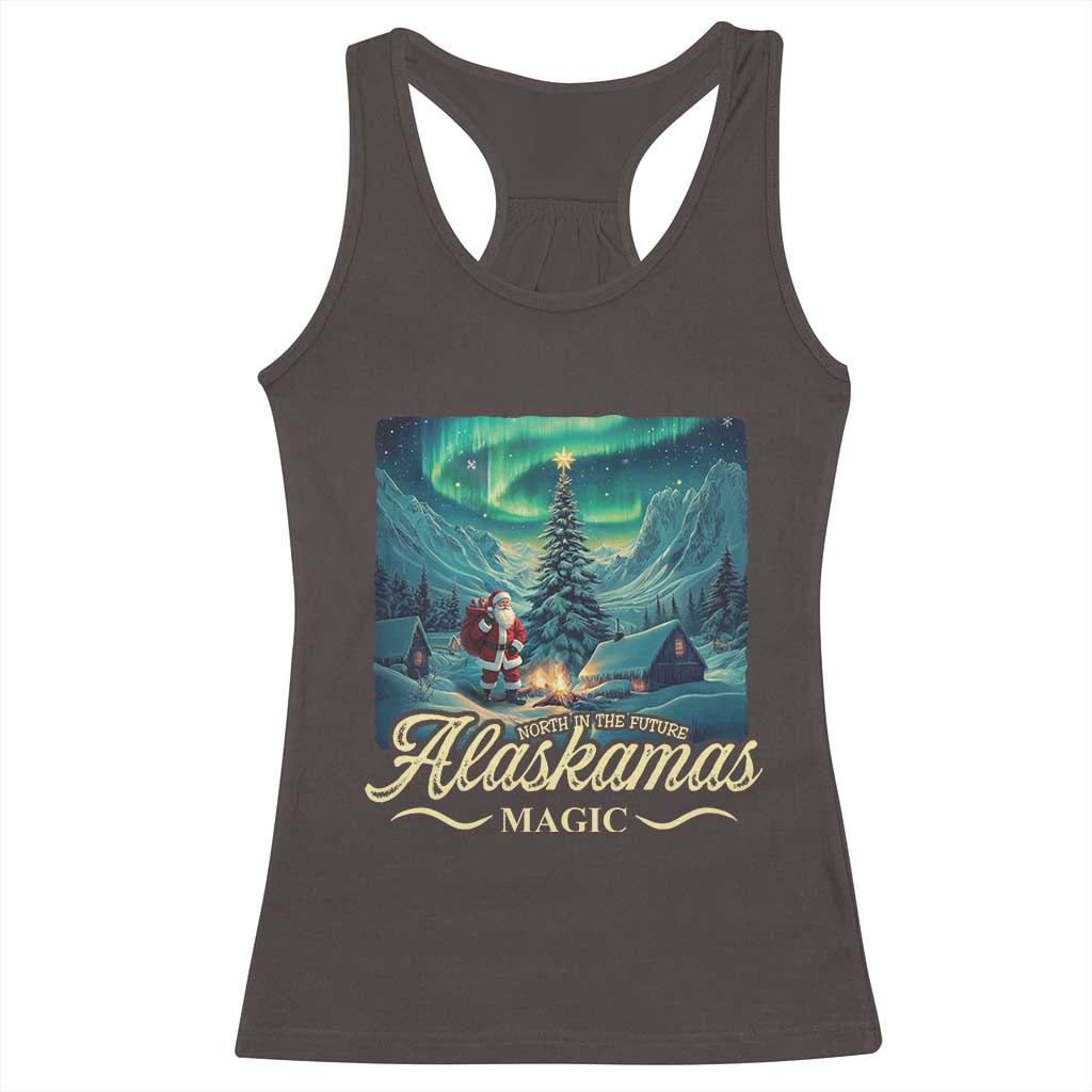 Xmas In Alaska Racerback Tank Top Alaskamas Magic Aurora Santa TS09 Dark Chocolate Print Your Wear