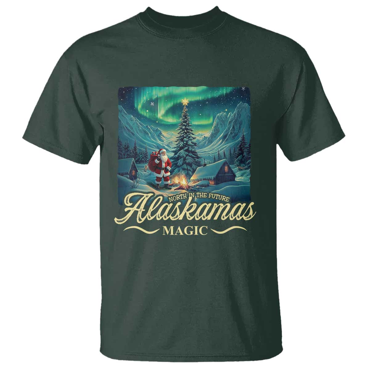 Xmas In Alaska T Shirt Alaskamas Magic Aurora Santa TS09 Dark Forest Green Print Your Wear