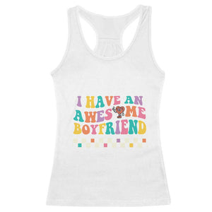Valentine's Day Racerback Tank Top I Have An Awesome Boyfriend Ugly Heart Retro Groovy TS09 White Print Your Wear