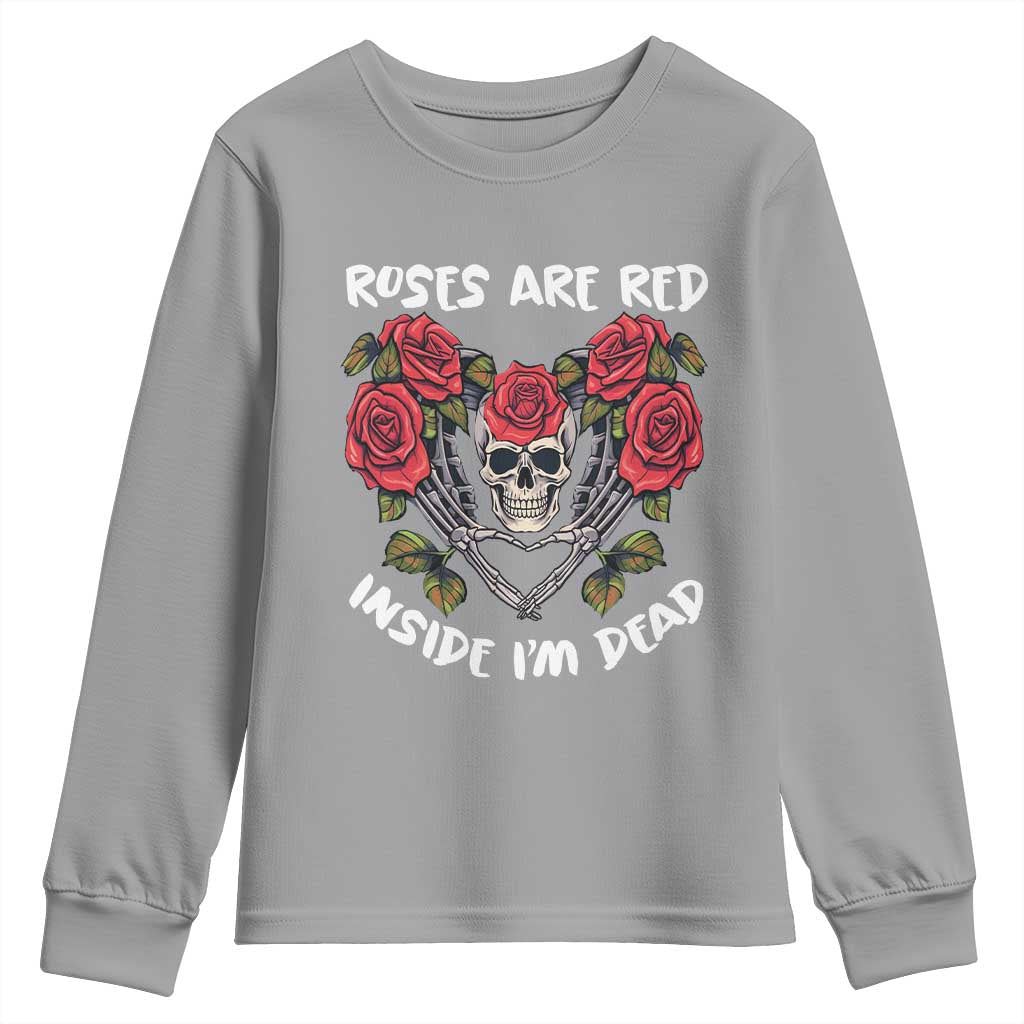 Valentine's Day Youth Sweatshirt Roses are Red Inside I'm Dead Skeleton Heart Shape TS09 Sport Gray Print Your Wear