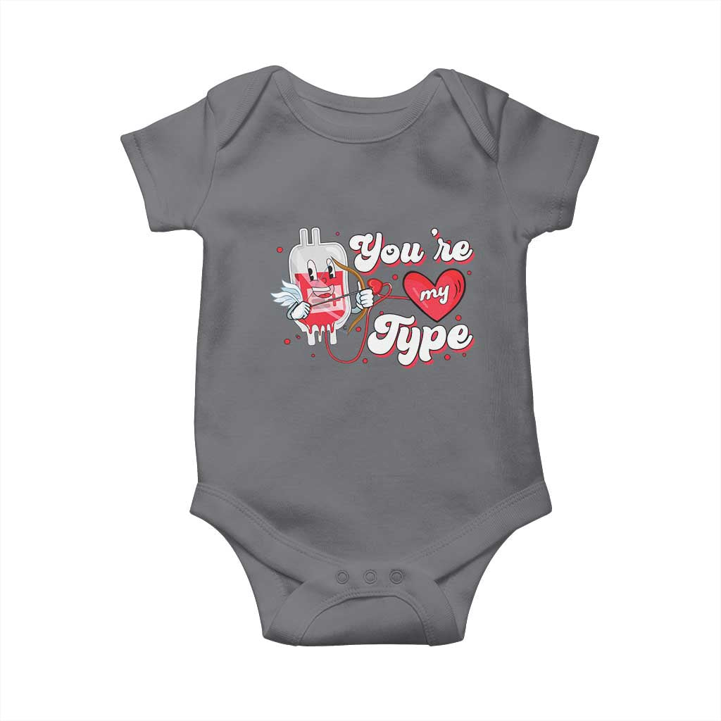 Valentine's Day Baby Onesie You're My Type Medical Pun Blood Nurse TS09 Charcoal Print Your Wear