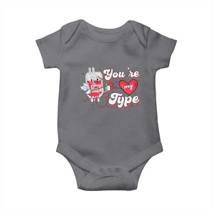 Valentine's Day Baby Onesie You're My Type Medical Pun Blood Nurse TS09 Charcoal Print Your Wear