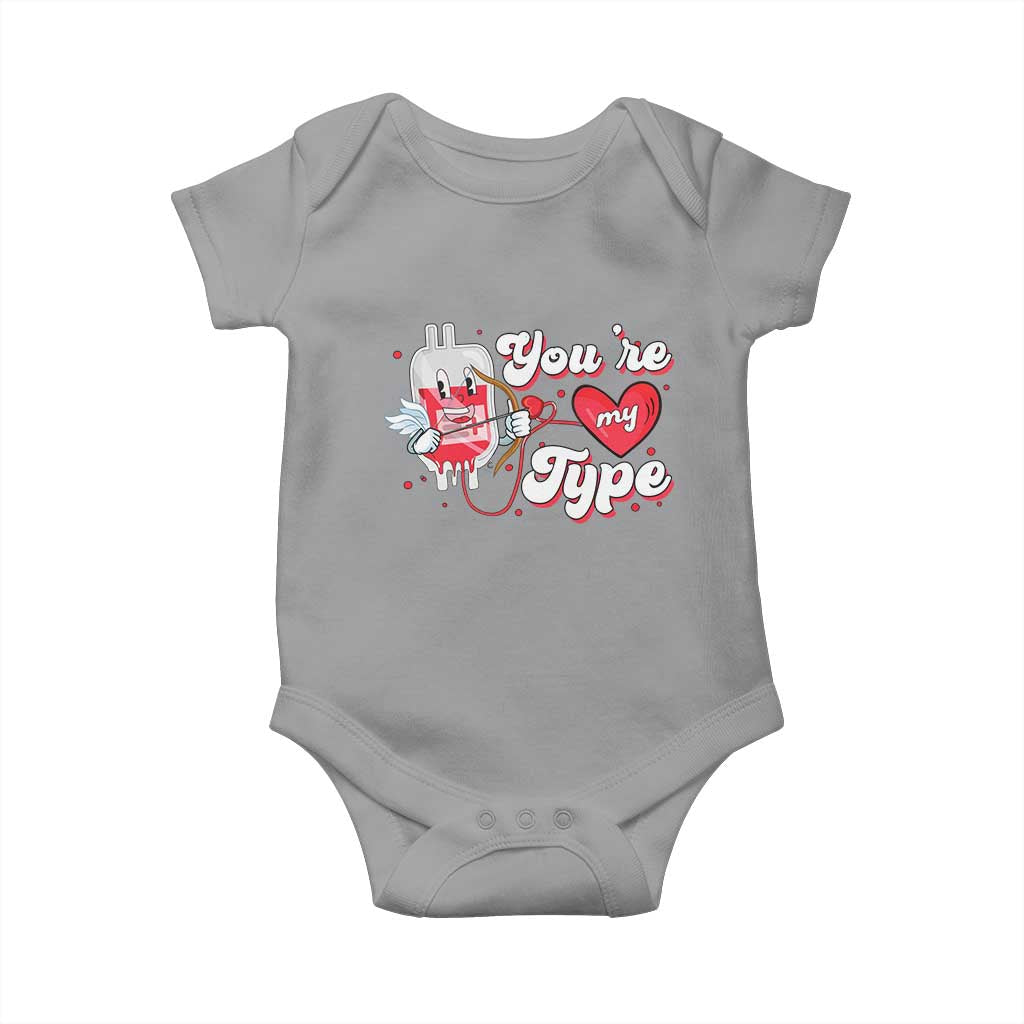 Valentine's Day Baby Onesie You're My Type Medical Pun Blood Nurse TS09 Sport Gray Print Your Wear