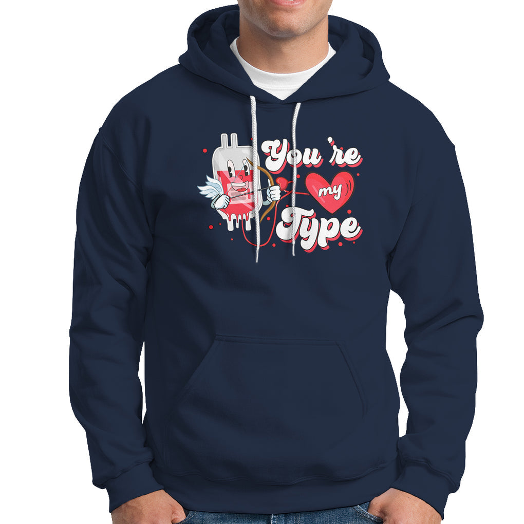 Valentine's Day Hoodie You're My Type Medical Pun Blood Nurse TS09 Navy Printyourwear