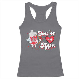 Valentine's Day Racerback Tank Top You're My Type Medical Pun Blood Nurse TS09 Charcoal Print Your Wear