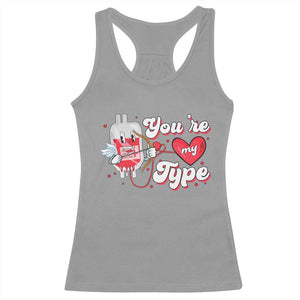 Valentine's Day Racerback Tank Top You're My Type Medical Pun Blood Nurse TS09 Sport Gray Print Your Wear