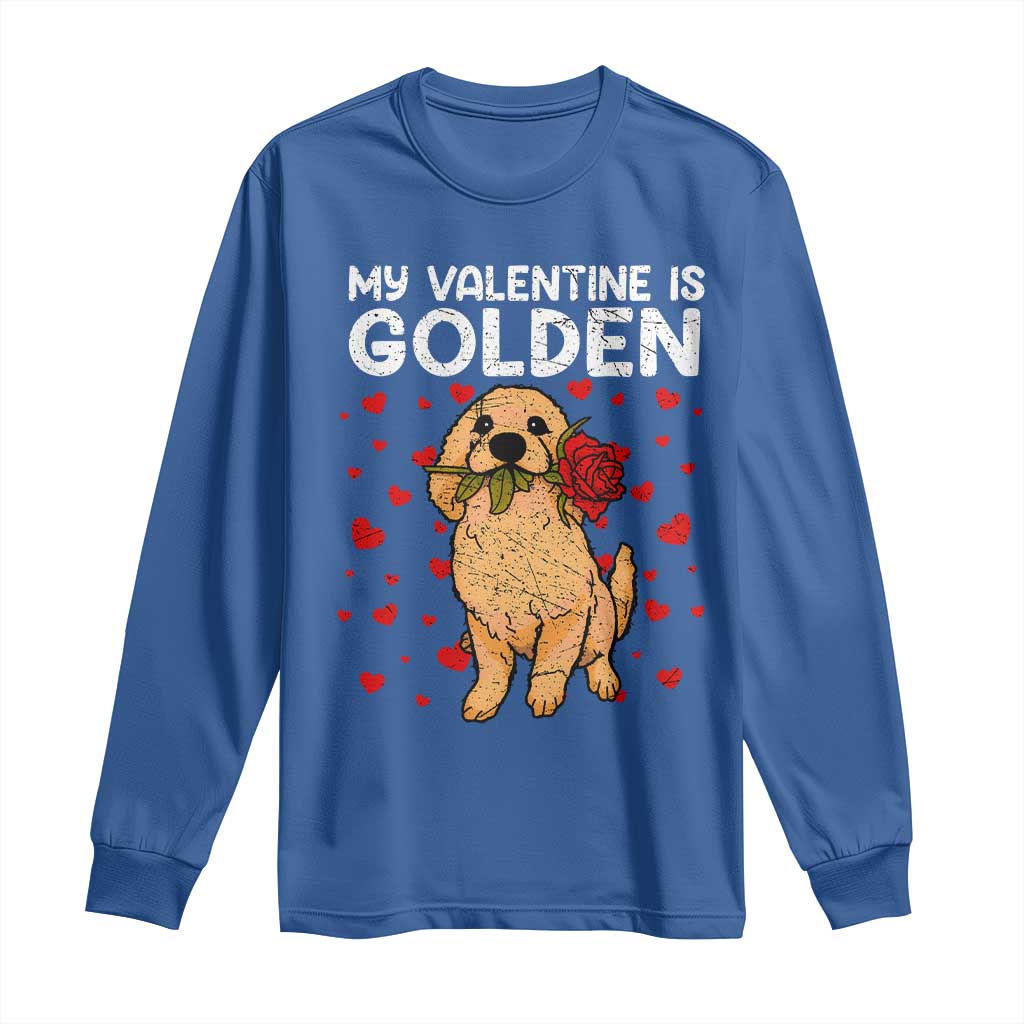 Valentine's Day Long Sleeve Shirt My Valentine Is Golden Retriever Cute Pet Dog Rose TS09 Royal Blue Print Your Wear