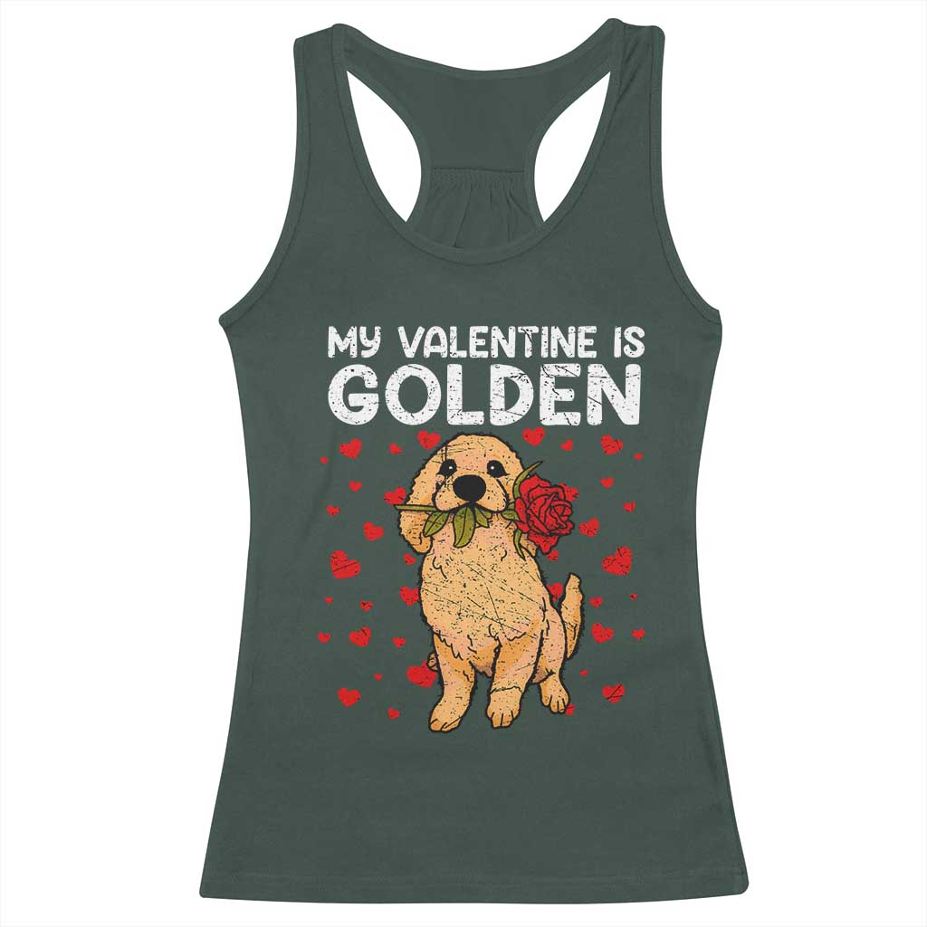Valentine's Day Racerback Tank Top My Valentine Is Golden Retriever Cute Pet Dog Rose TS09 Dark Forest Green Print Your Wear