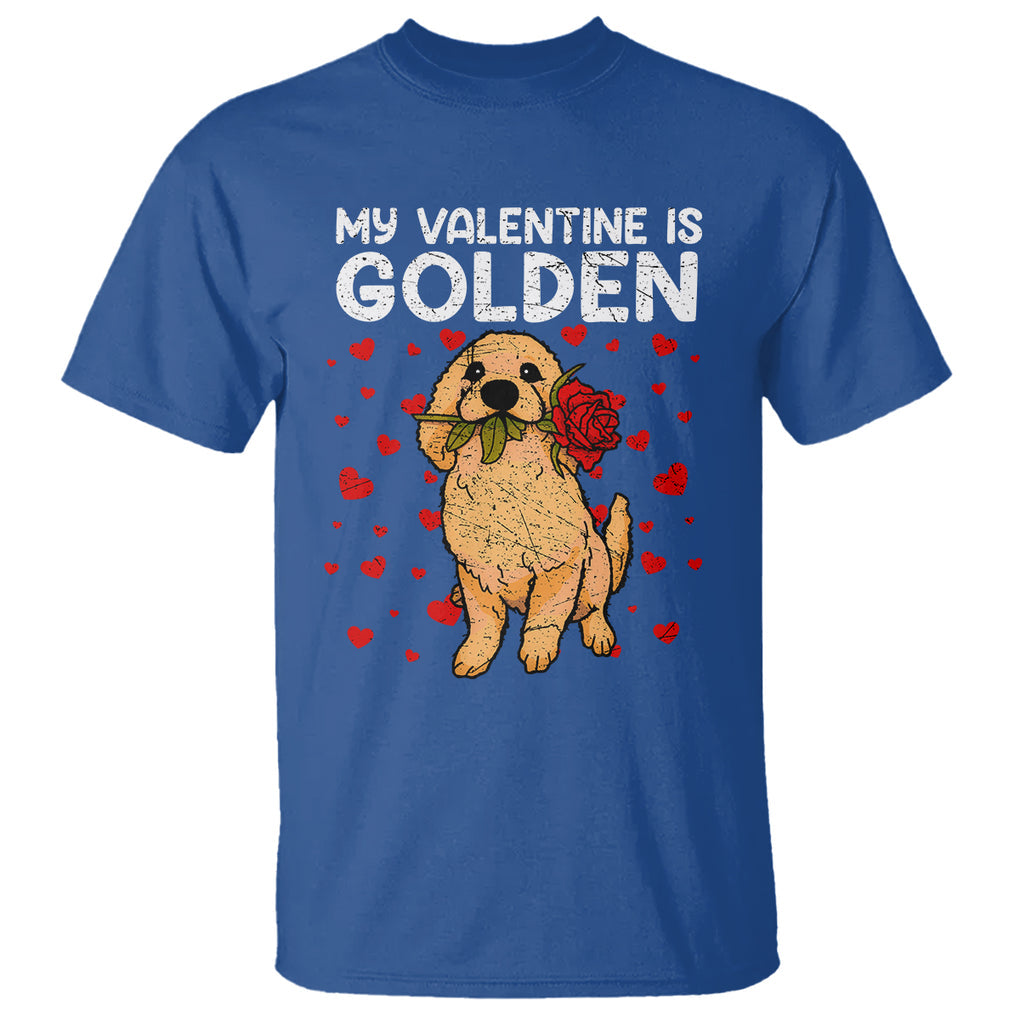 Valentine's Day T Shirt My Valentine Is Golden Retriever Cute Pet Dog Rose TS09 Royal Blue Printyourwear