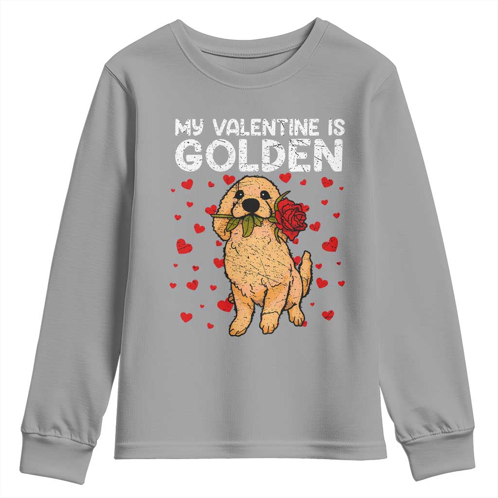 Valentine's Day Youth Sweatshirt My Valentine Is Golden Retriever Cute Pet Dog Rose TS09 Sport Gray Print Your Wear