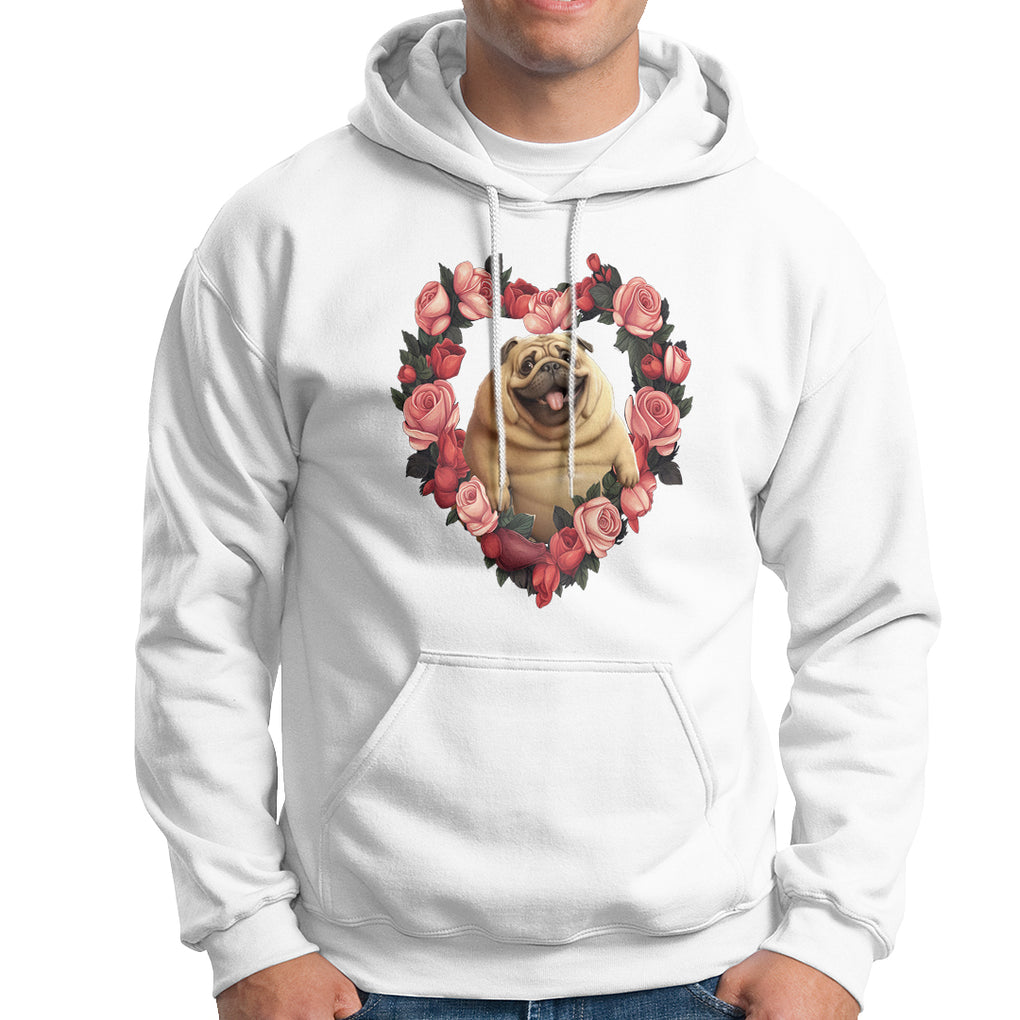 Valentine's Day Hoodie My Valentine Is Pug Cute Pet Dog Rose Heart Shape TS09 White Printyourwear