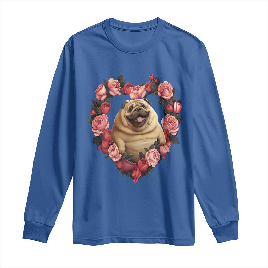 Valentine's Day Long Sleeve Shirt My Valentine Is Pug Cute Pet Dog Rose Heart Shape TS09 Royal Blue Print Your Wear
