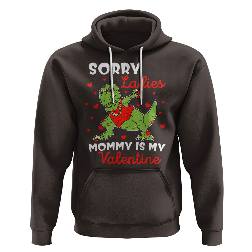 Sorry Ladies Mommy Is My Valentine Hoodie Funny Dabbing Dinosaur Stealing Heart TS09 Dark Chocolate Printyourwear