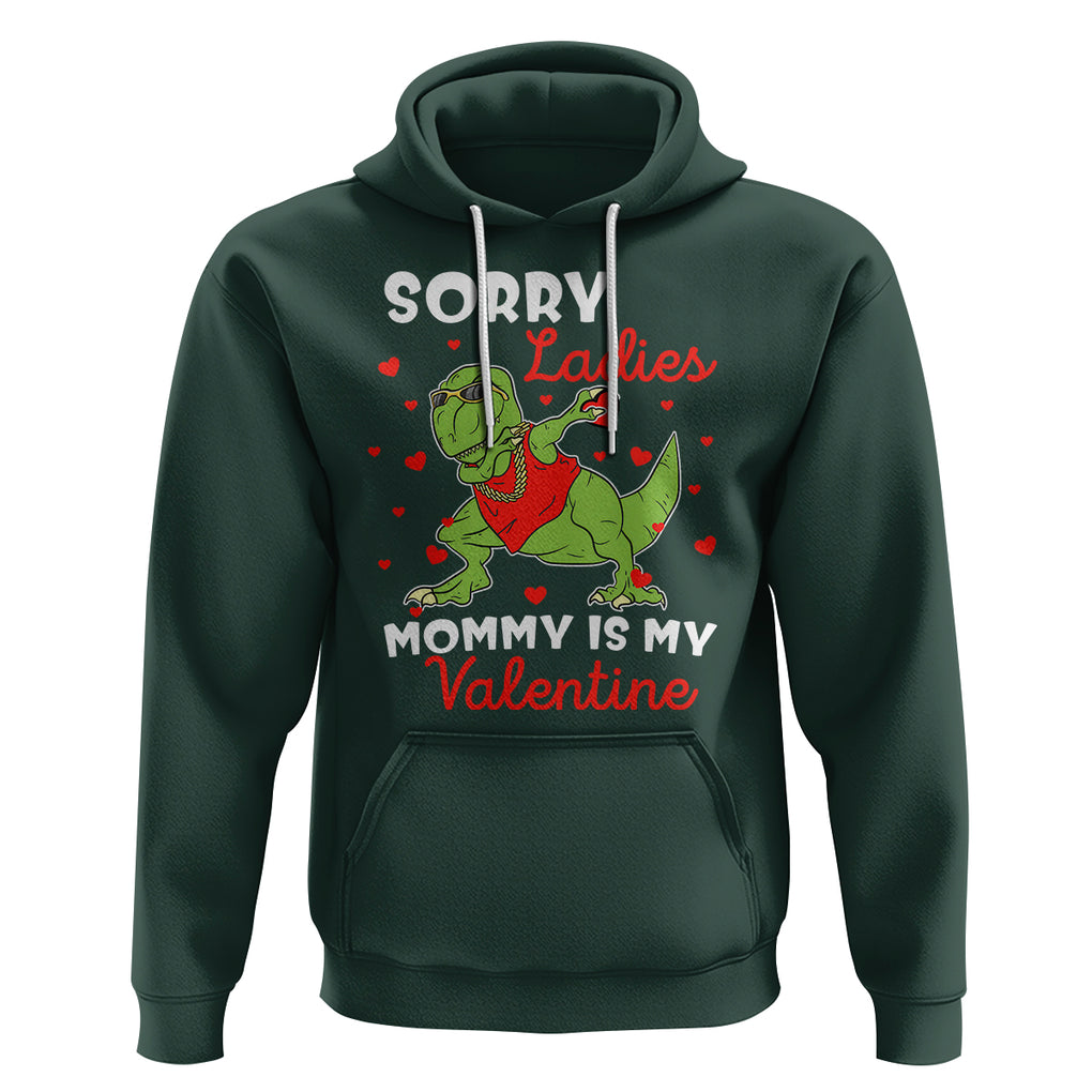 Sorry Ladies Mommy Is My Valentine Hoodie Funny Dabbing Dinosaur Stealing Heart TS09 Dark Forest Green Printyourwear
