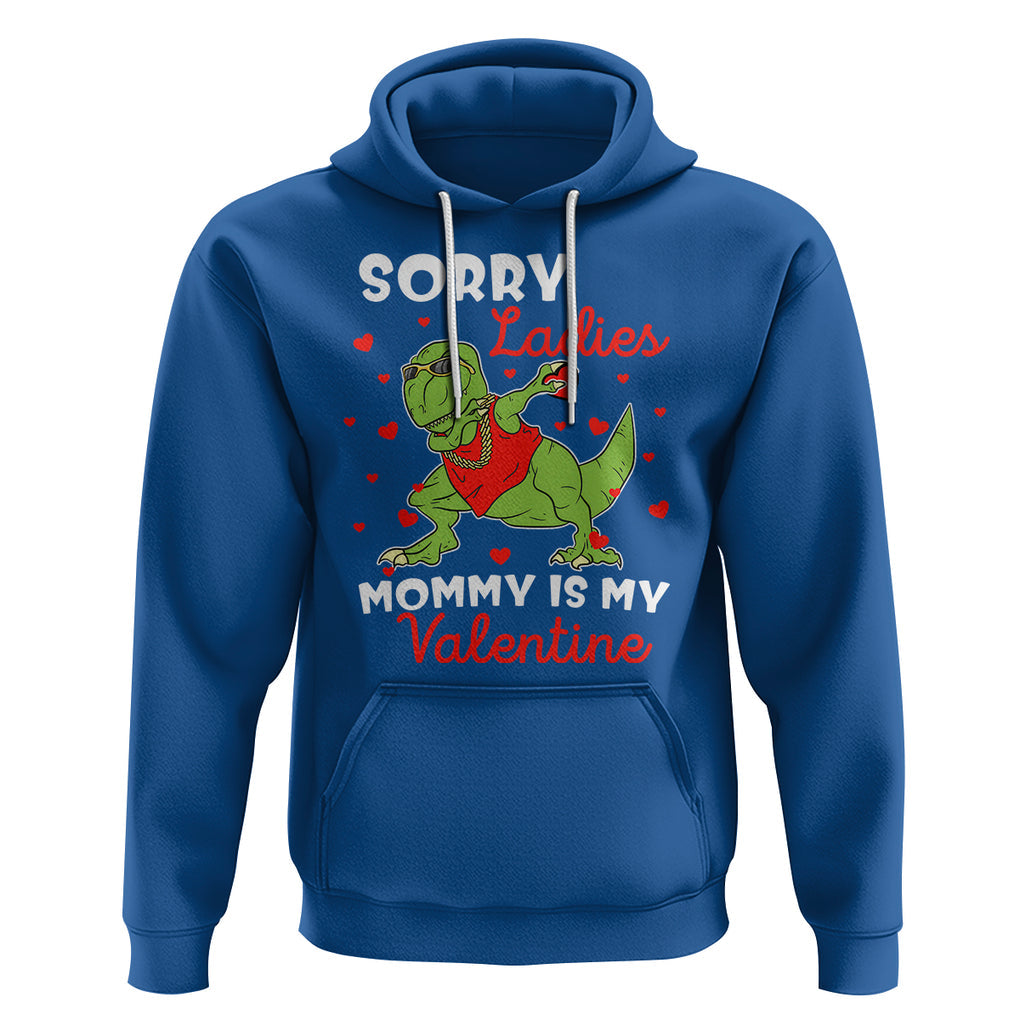 Sorry Ladies Mommy Is My Valentine Hoodie Funny Dabbing Dinosaur Stealing Heart TS09 Royal Blue Printyourwear