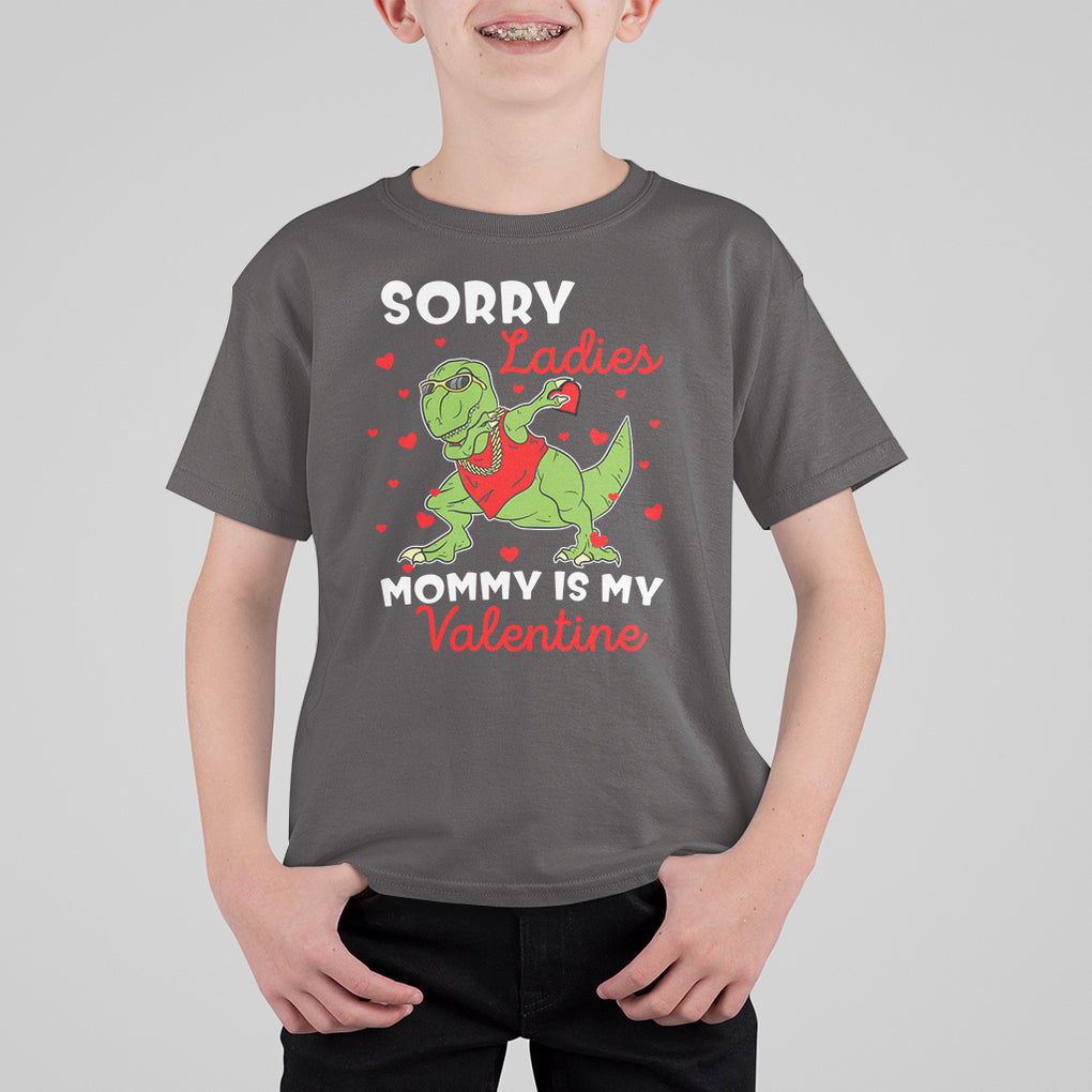 Sorry Ladies Mommy Is My Valentine T Shirt For Kid Funny Dabbing Dinosaur Stealing Heart TS09 Dark Chocolate Printyourwear