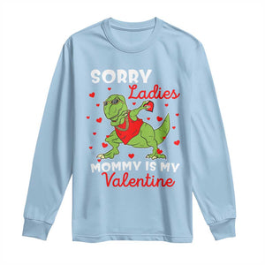 Sorry Ladies Mommy Is My Valentine Long Sleeve Shirt Funny Dabbing Dinosaur Stealing Heart TS09 Light Blue Print Your Wear