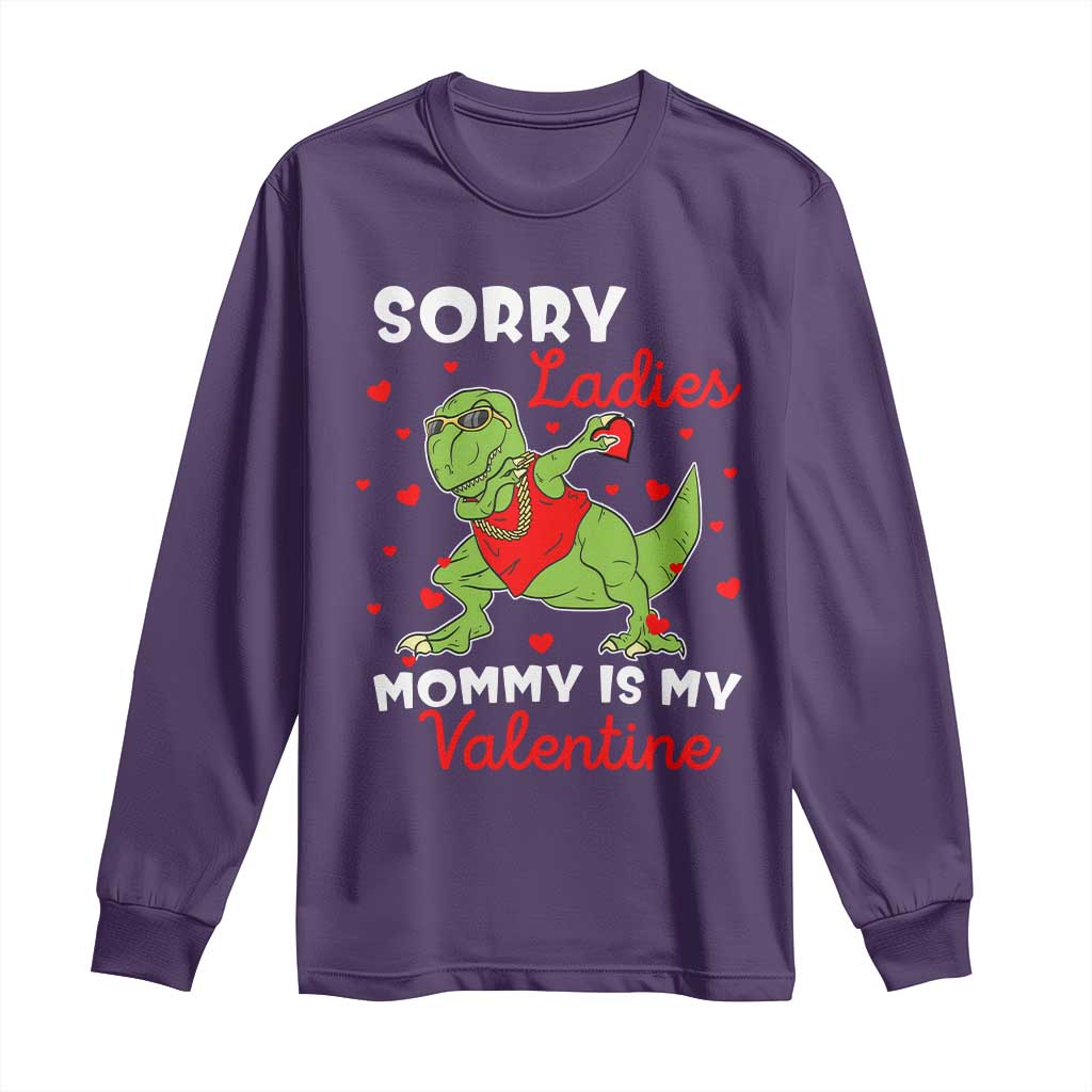 Sorry Ladies Mommy Is My Valentine Long Sleeve Shirt Funny Dabbing Dinosaur Stealing Heart TS09 Purple Print Your Wear