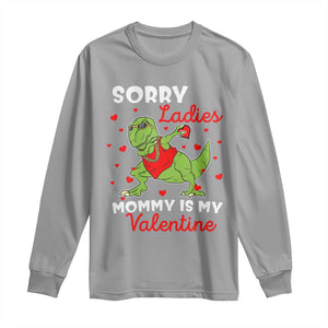 Sorry Ladies Mommy Is My Valentine Long Sleeve Shirt Funny Dabbing Dinosaur Stealing Heart TS09 Sport Gray Print Your Wear
