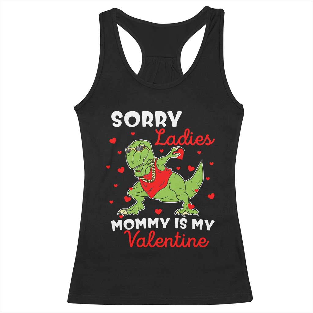 Sorry Ladies Mommy Is My Valentine Racerback Tank Top Funny Dabbing Dinosaur Stealing Heart TS09 Black Print Your Wear