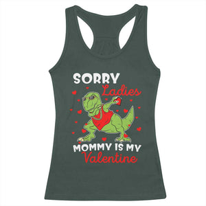 Sorry Ladies Mommy Is My Valentine Racerback Tank Top Funny Dabbing Dinosaur Stealing Heart TS09 Dark Forest Green Print Your Wear
