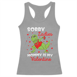 Sorry Ladies Mommy Is My Valentine Racerback Tank Top Funny Dabbing Dinosaur Stealing Heart TS09 Sport Gray Print Your Wear