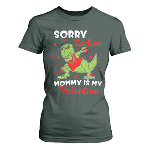 Sorry Ladies Mommy Is My Valentine T Shirt For Women Funny Dabbing Dinosaur Stealing Heart TS09 Dark Forest Green Print Your Wear