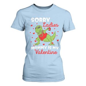 Sorry Ladies Mommy Is My Valentine T Shirt For Women Funny Dabbing Dinosaur Stealing Heart TS09 Light Blue Print Your Wear