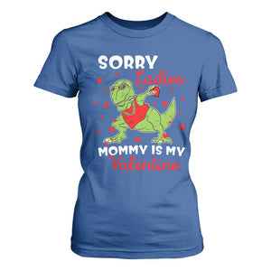 Sorry Ladies Mommy Is My Valentine T Shirt For Women Funny Dabbing Dinosaur Stealing Heart TS09 Royal Blue Print Your Wear