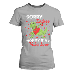 Sorry Ladies Mommy Is My Valentine T Shirt For Women Funny Dabbing Dinosaur Stealing Heart TS09 Sport Gray Print Your Wear