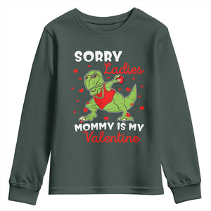 Sorry Ladies Mommy Is My Valentine Youth Sweatshirt Funny Dabbing Dinosaur Stealing Heart TS09 Dark Forest Green Print Your Wear