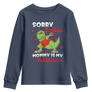Sorry Ladies Mommy Is My Valentine Youth Sweatshirt Funny Dabbing Dinosaur Stealing Heart TS09 Navy Print Your Wear