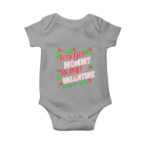 Valentine's Day Baby Onesie Sorry Girls Mom Is My Valentine Funny TS09 Sport Gray Print Your Wear