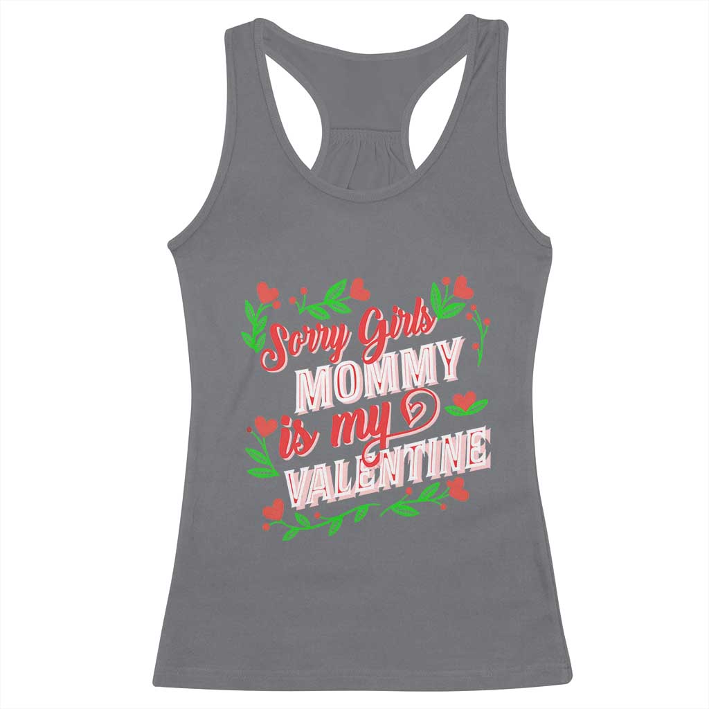 Valentine's Day Racerback Tank Top Sorry Girls Mom Is My Valentine Funny TS09 Charcoal Print Your Wear