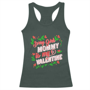 Valentine's Day Racerback Tank Top Sorry Girls Mom Is My Valentine Funny TS09 Dark Forest Green Print Your Wear