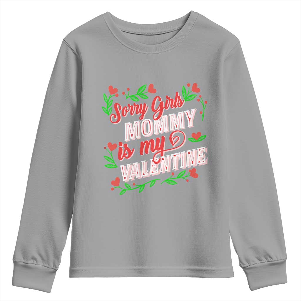 Valentine's Day Youth Sweatshirt Sorry Girls Mom Is My Valentine Funny TS09 Sport Gray Print Your Wear