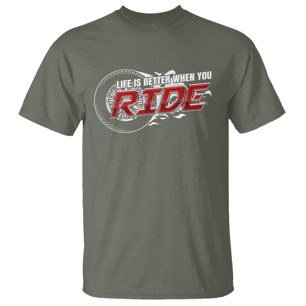 Motorcycle Rider T Shirt Life is Better When You Ride TS09 Military Green Printyourwear