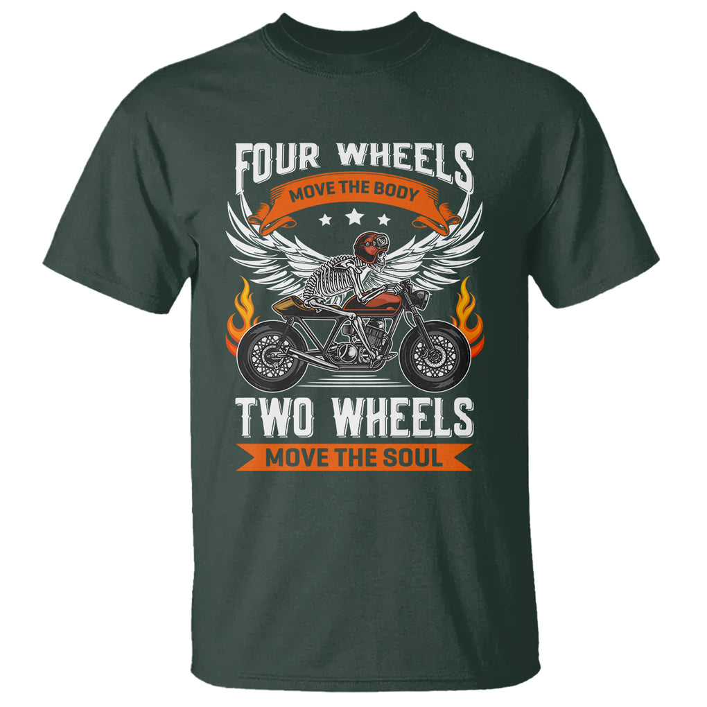 Motorcycle Rider T Shirt Four Wheels Mover The Body Two Wheels Move The Soul TS09 Dark Forest Green Printyourwear