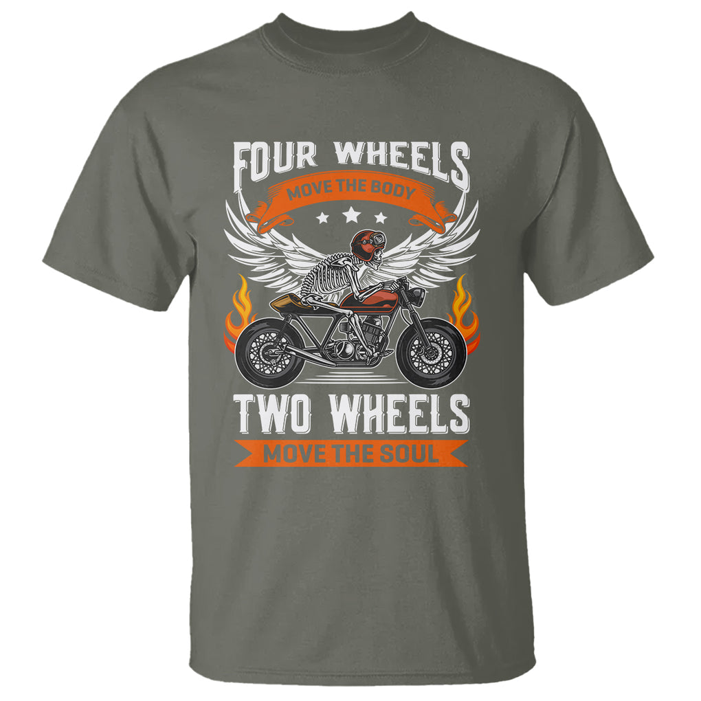 Motorcycle Rider T Shirt Four Wheels Mover The Body Two Wheels Move The Soul TS09 Military Green Printyourwear