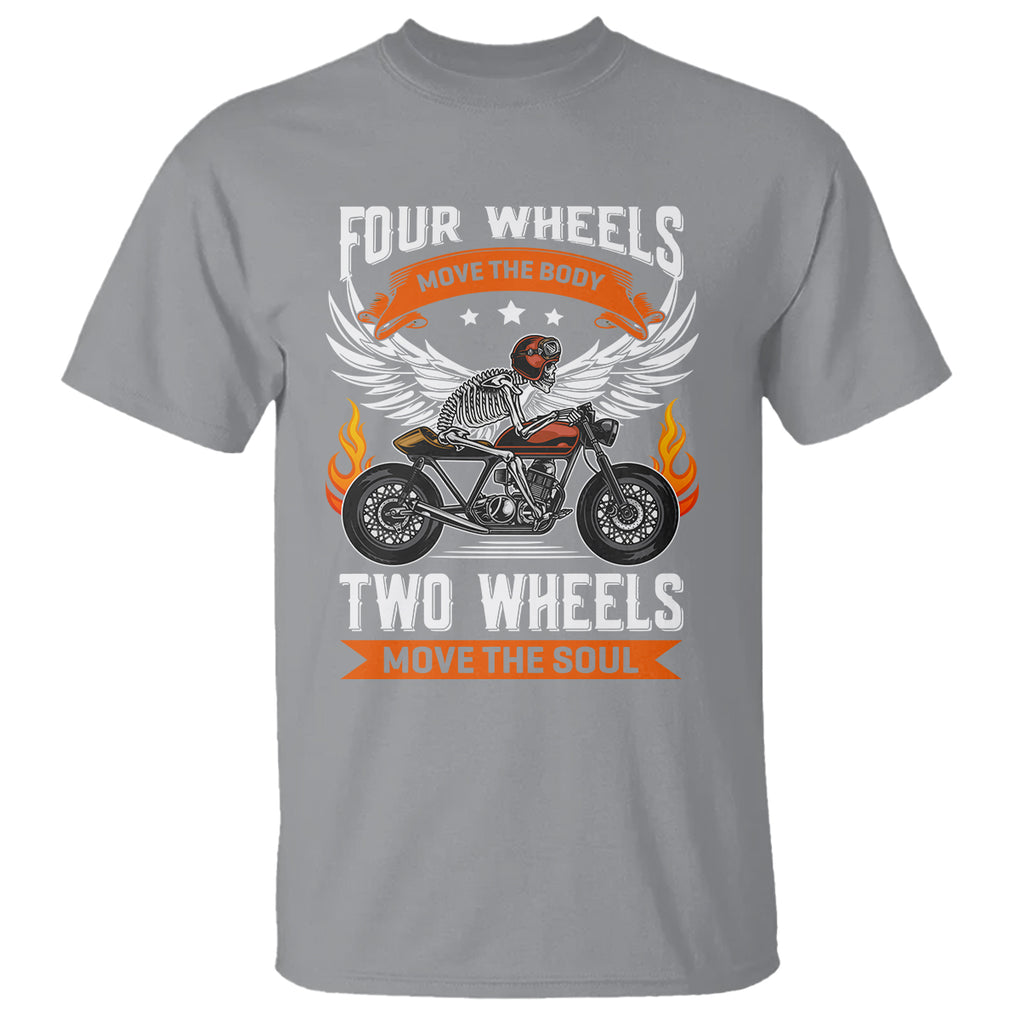 Motorcycle Rider T Shirt Four Wheels Mover The Body Two Wheels Move The Soul TS09 Sport Gray Printyourwear
