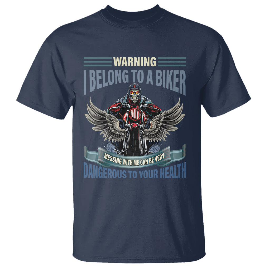 Motorcycle Rider T Shirt I Belong To A Biker Messing With Me Can Be Very Dangerous TS09 Navy Printyourwear