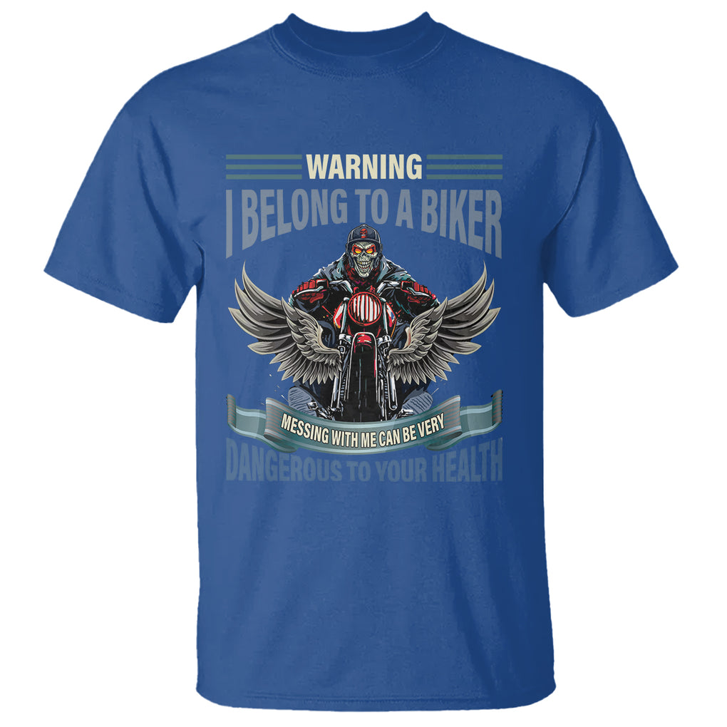 Motorcycle Rider T Shirt I Belong To A Biker Messing With Me Can Be Very Dangerous TS09 Royal Blue Printyourwear