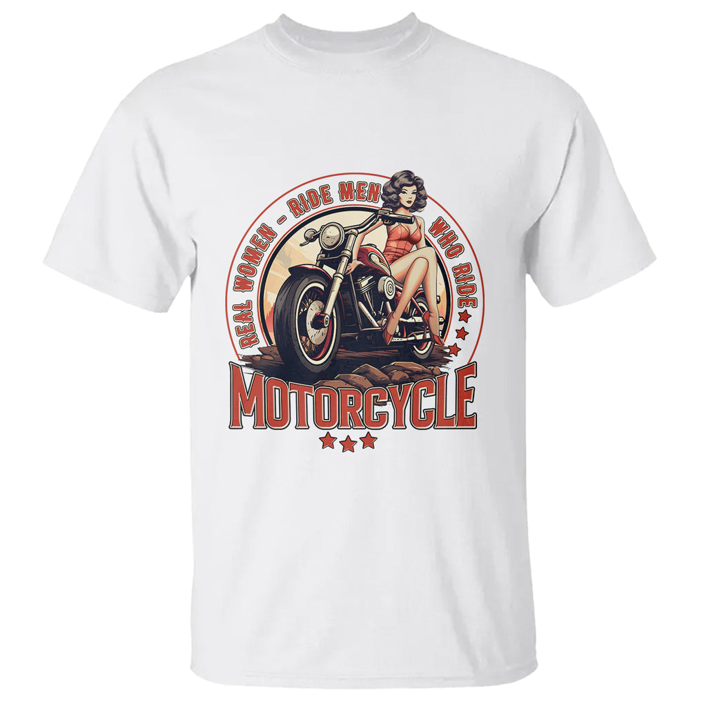 Real Women Ride Men Who Ride Motorcycles Retro Rider Lady T Shirt TS09 White Printyourwear