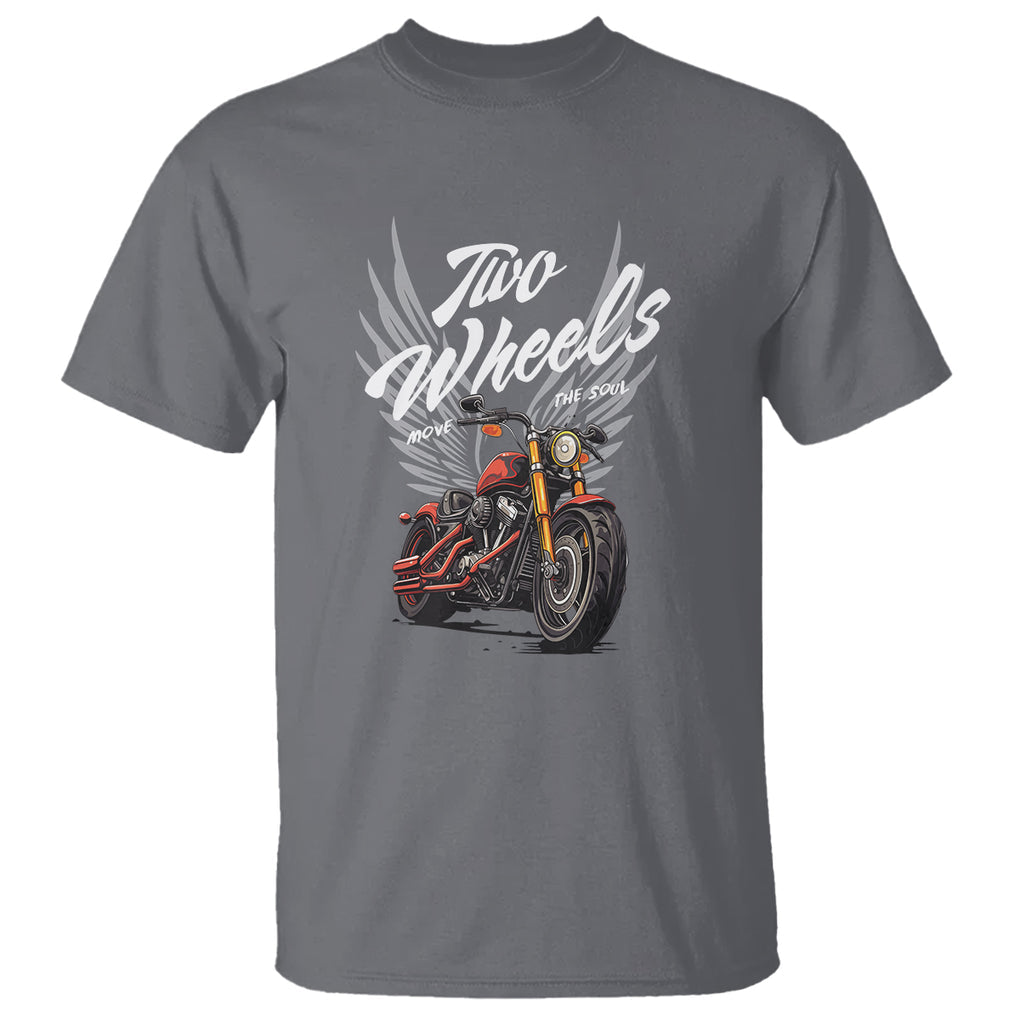 Motorcycle Rider T Shirt Four Wheels Mover The Body Two Wheels Move The Soul TS09 Charcoal Printyourwear