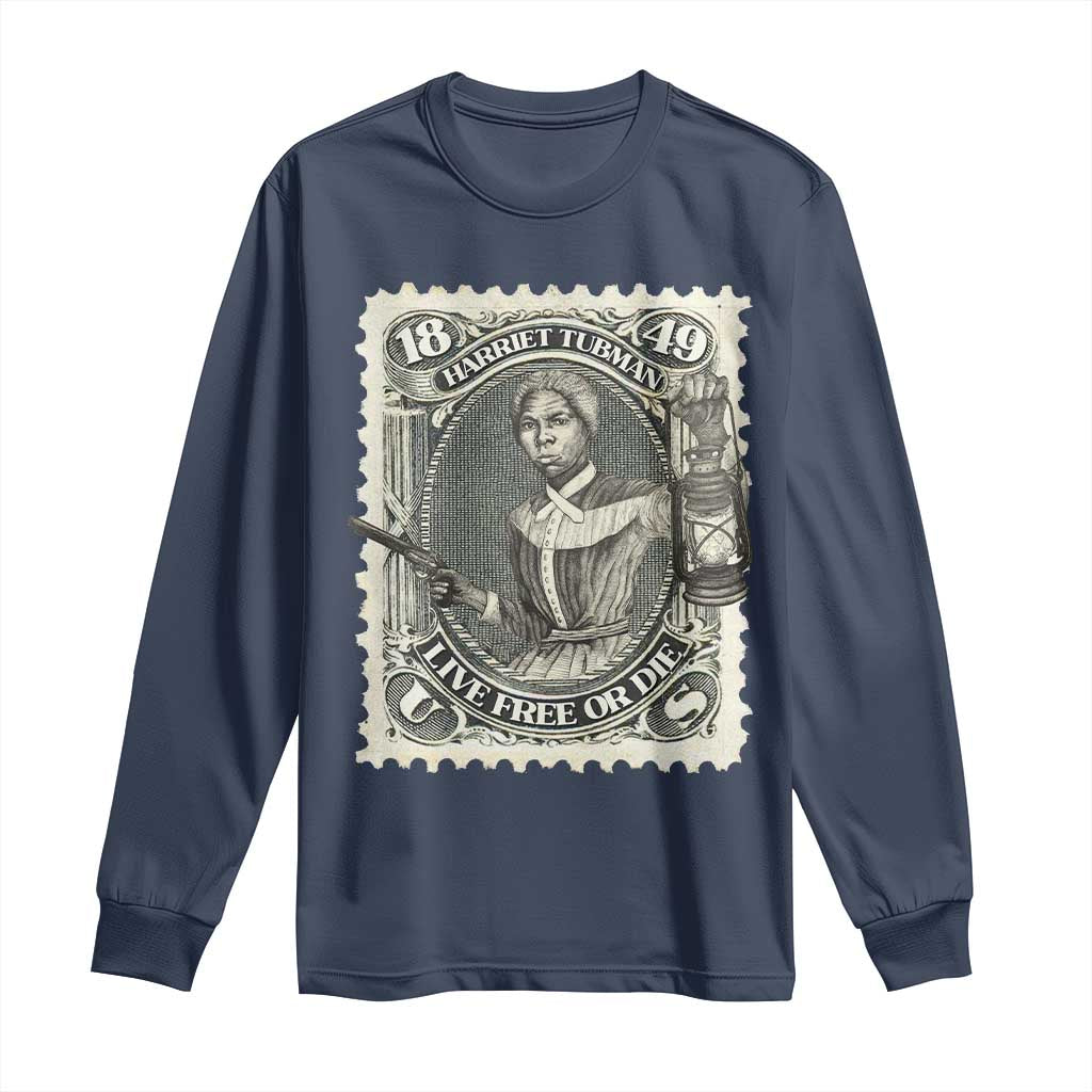 Harriet Tubman Long Sleeve Shirt Live Free Or Die Black History TS09 Navy Print Your Wear