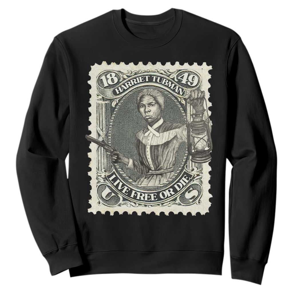 Harriet Tubman Sweatshirt Live Free Or Die Black History TS09 Black Print Your Wear