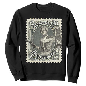 Harriet Tubman Sweatshirt Live Free Or Die Black History TS09 Black Print Your Wear